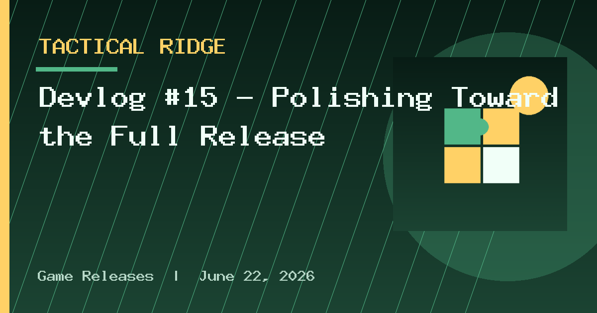 Devlog #15 – Polishing Toward the Full Release