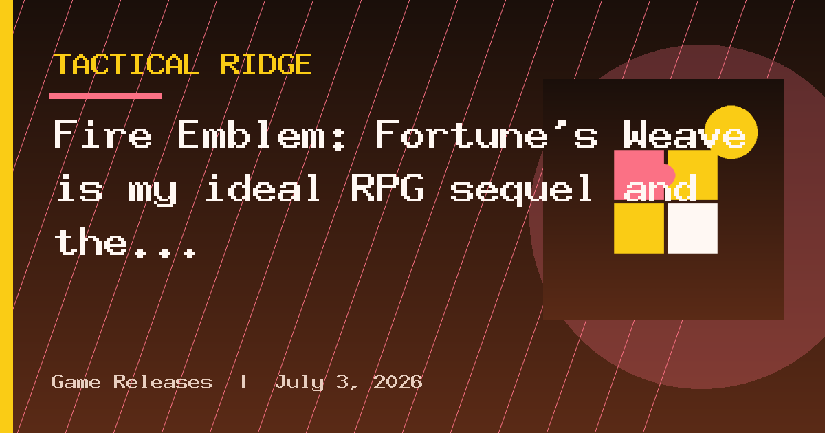 Fire Emblem: Fortune's Weave is my ideal RPG sequel and the Three Houses