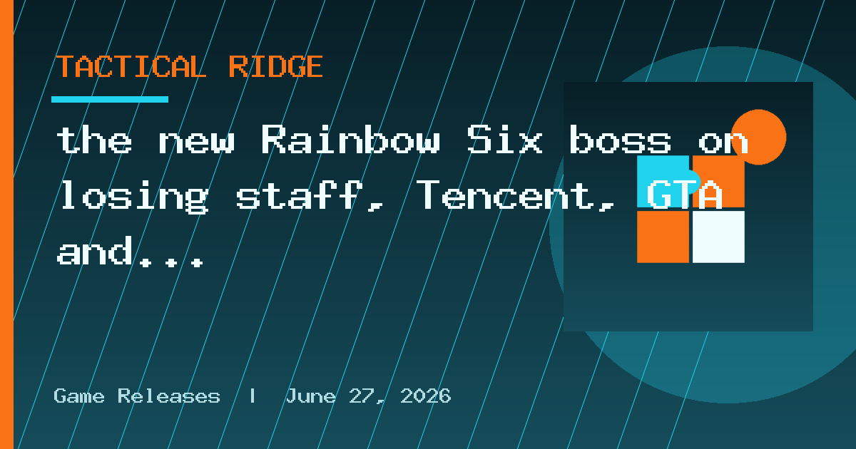the new Rainbow Six boss on losing staff, Tencent, GTA and… Moana