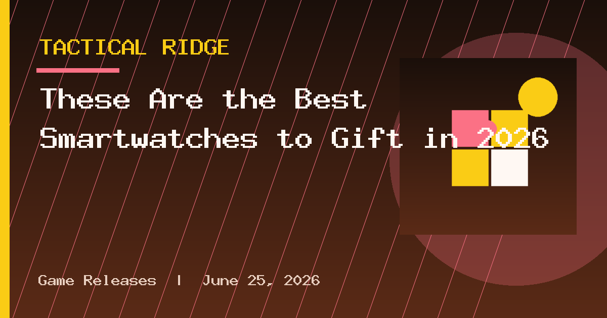 These Are the Best Smartwatches to Gift in 2026