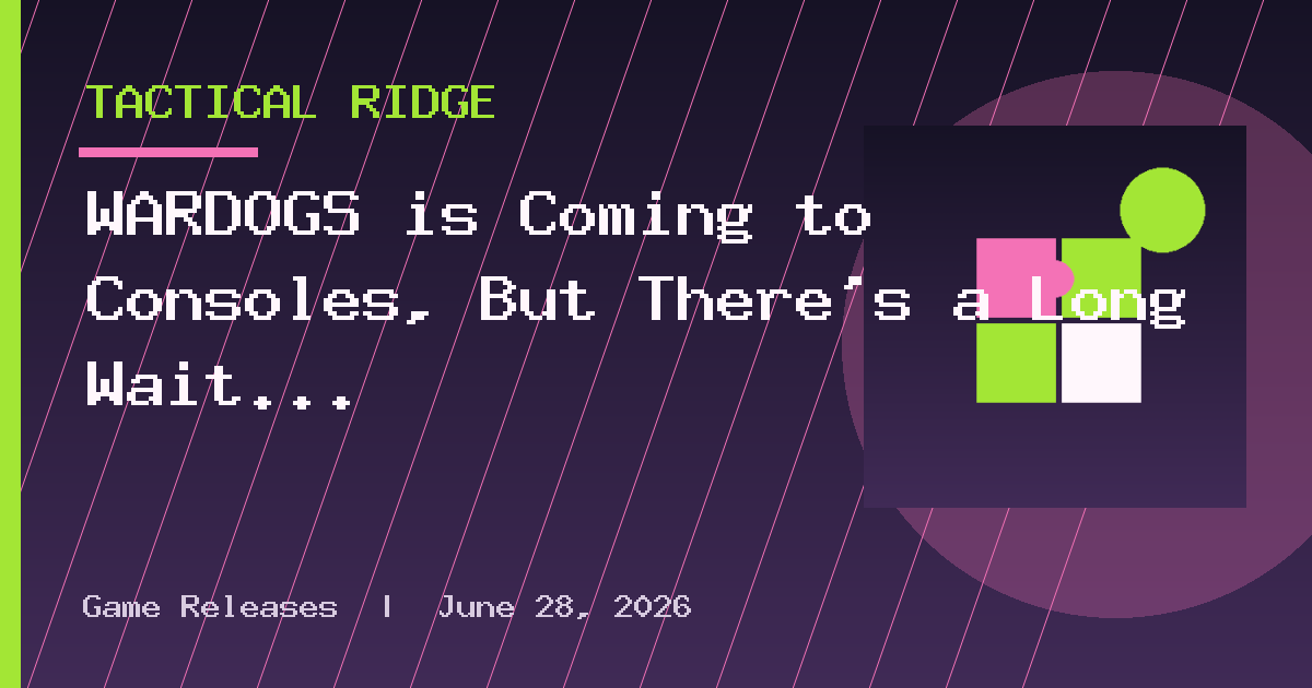 WARDOGS is Coming to Consoles, But There's a Long Wait Ahead